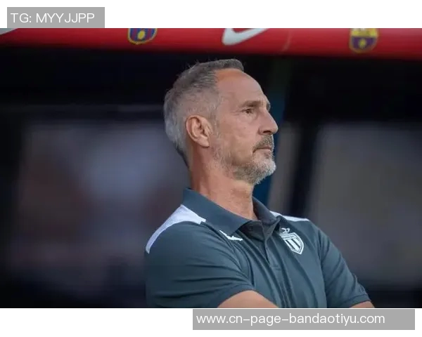 摩纳哥主帅许特尔面临下课风险俱乐部积极寻找新任教练人选